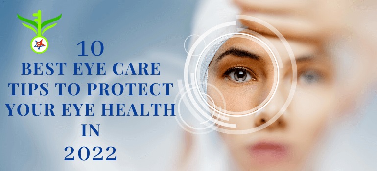 Top 10 Best eye care tips To Protect Your Eye Health in 2022